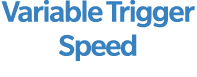 Variable Trigger Speed