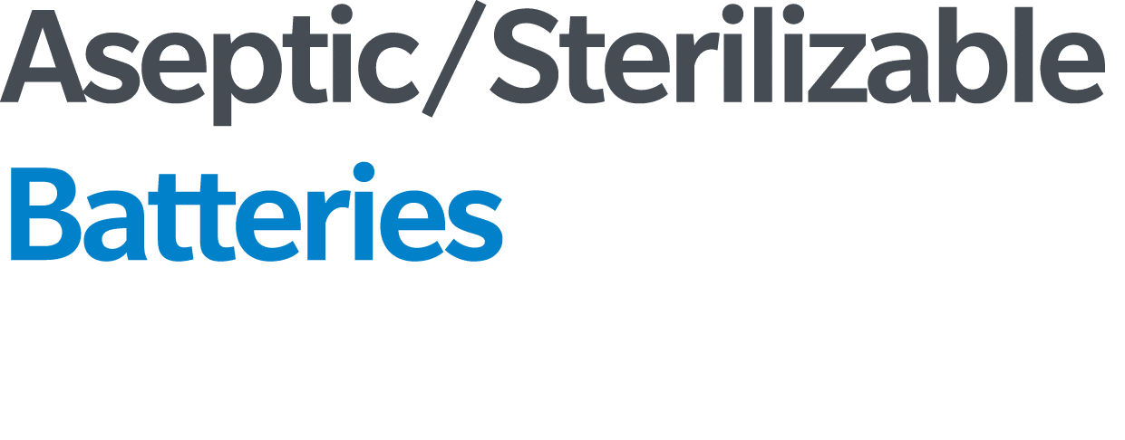 Aseptic Sterilizable Batteries